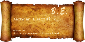 Bachman Euszták névjegykártya